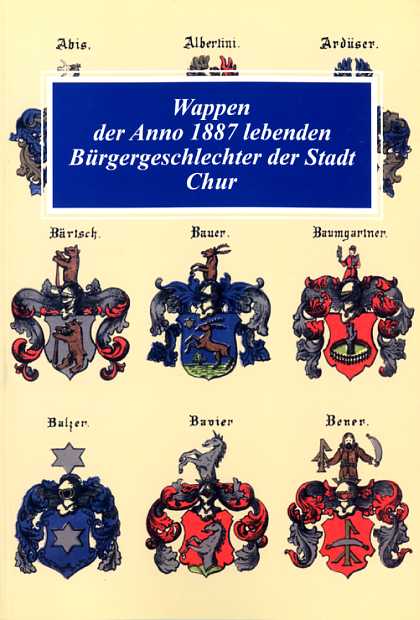 Wappen der Anno 1887 lebenden Bürgergeschlechter der Stadt Chur